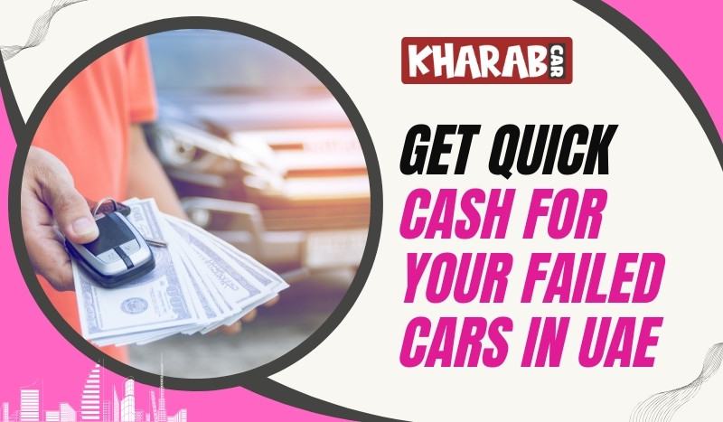 blogs/Get Quick Cash for Your Failed Cars in UAE-1.jpg